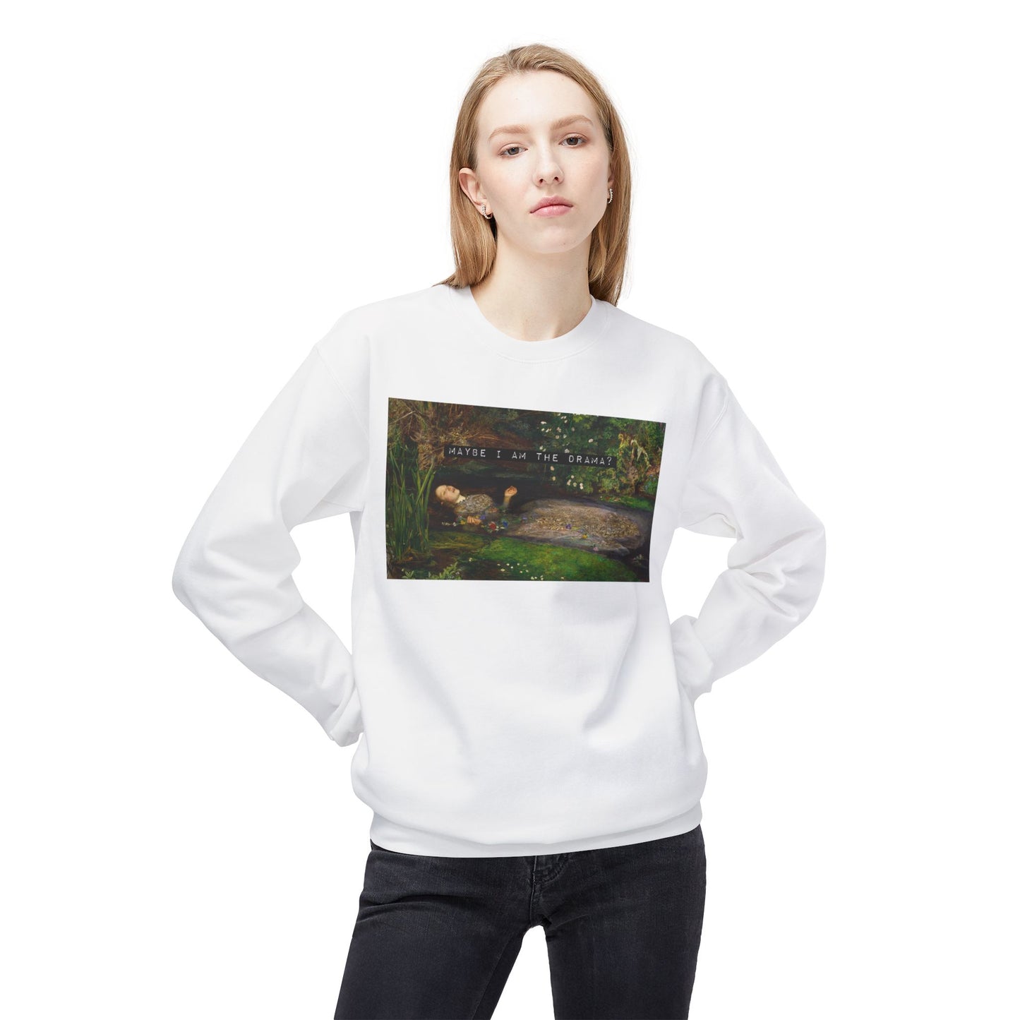 Maybe I Am the Drama? Ophelia by John Everett Millais Sweatshirt Shakespeare Hamlet Feminist Smash the Patriarchy Queen Jumper USA Listing