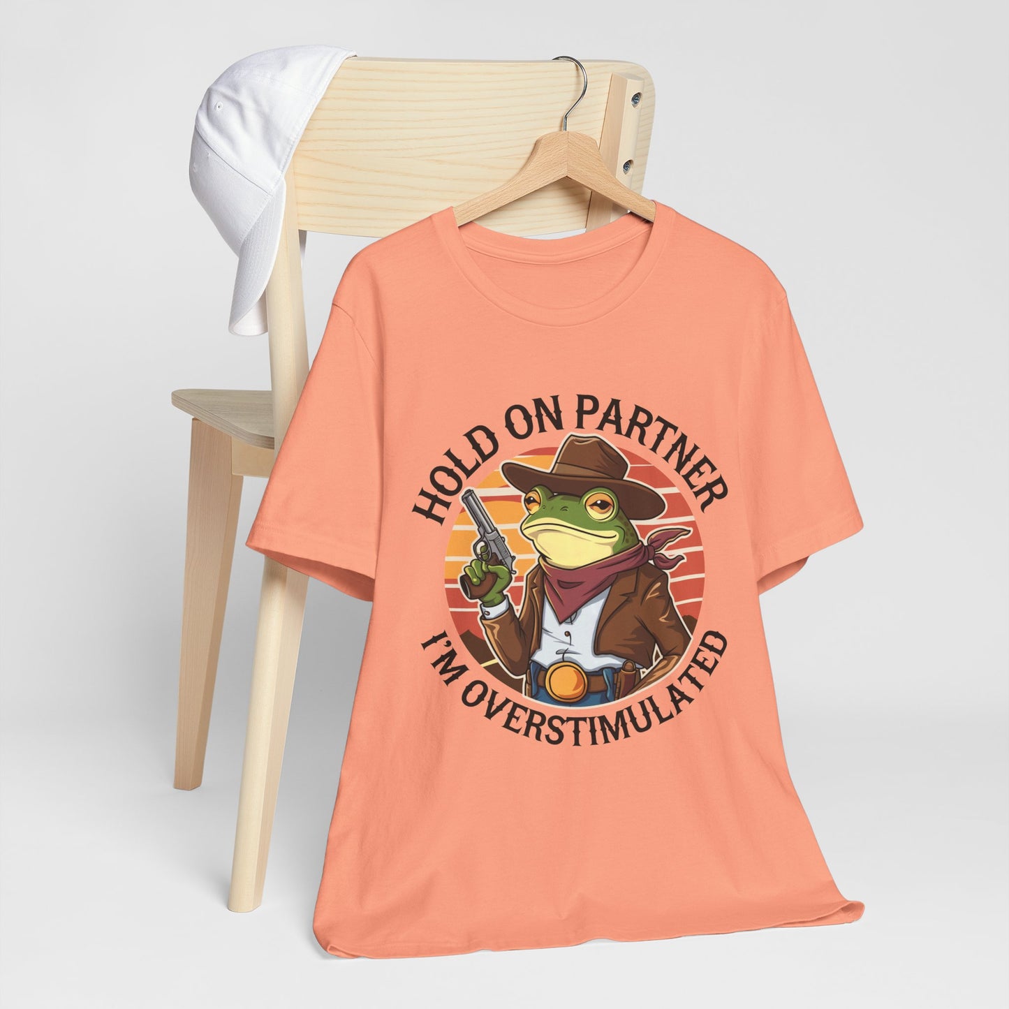 Hold On Partner I'm Overstimulated T-Shirt Western Funny Frog Unisex Gift Present Mum Humour