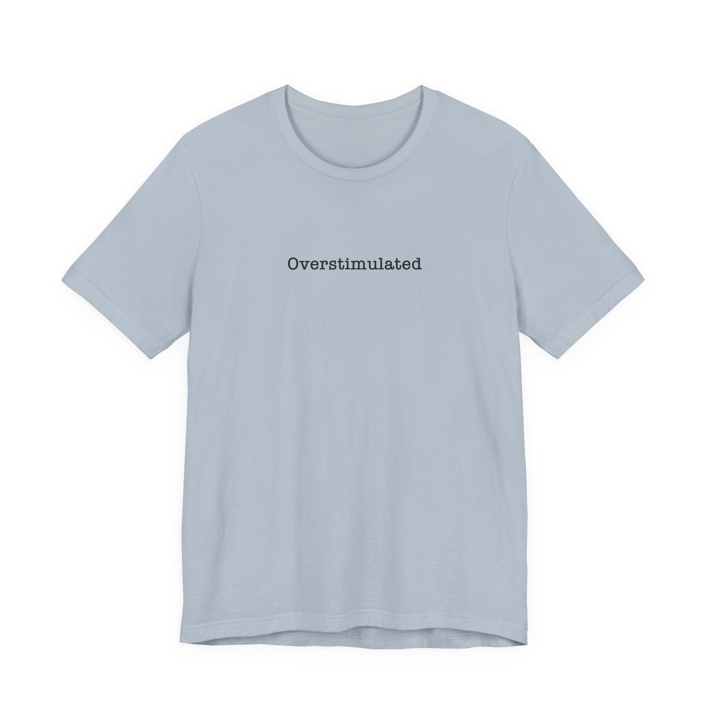 Overstimulated T-Shirt Mental Health Women's trendy Tee Touched Out from Kids Funny Gift for a Mum Mom Parent Humour Gen Z Weird