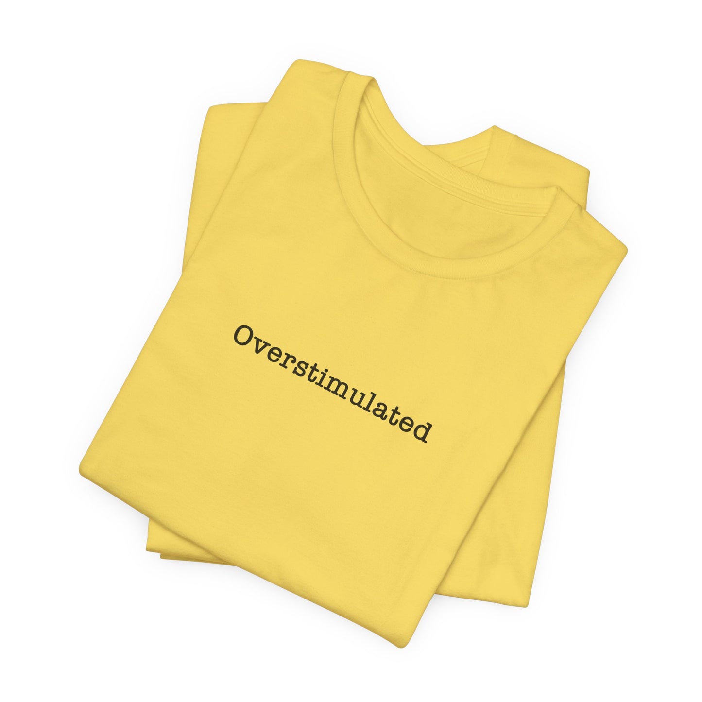 Overstimulated T-Shirt Mental Health Women's trendy Tee Touched Out from Kids Funny Gift for a Mum Mom Parent Humour Gen Z Weird