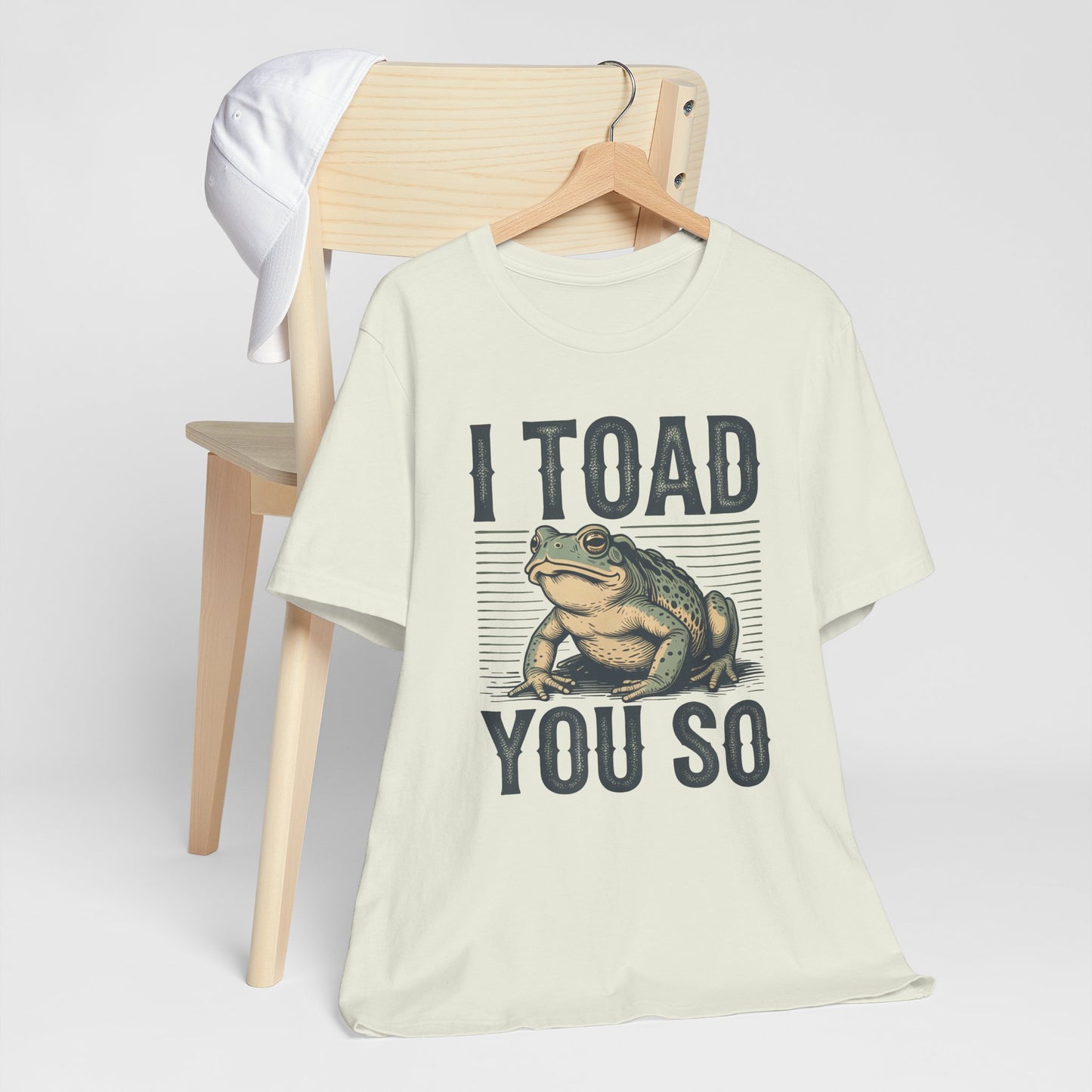 I Toad You So T-Shirt Funny Tee Humour Amphibian enthusiast Gen Z Weird I told you so parody spoof gift present