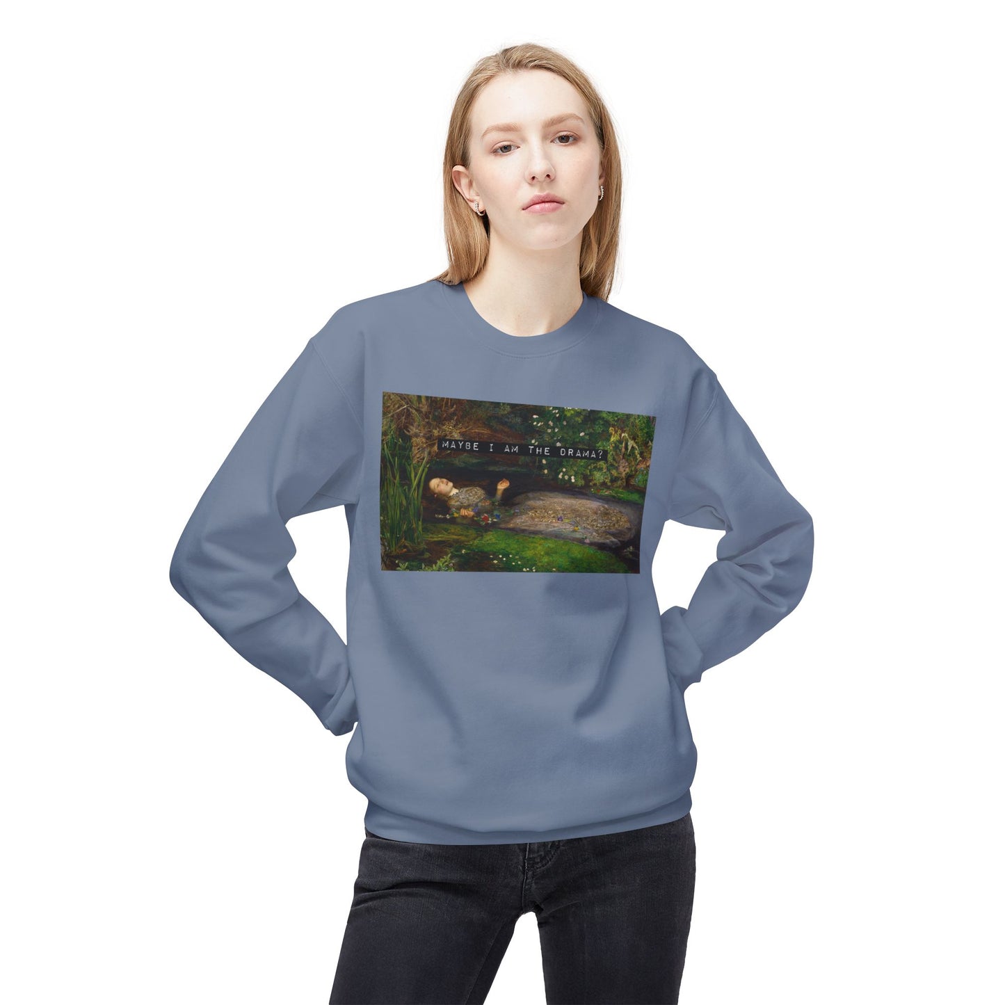 Maybe I Am the Drama? Ophelia by John Everett Millais Sweatshirt Shakespeare Hamlet Feminist Smash the Patriarchy Queen Jumper USA Listing
