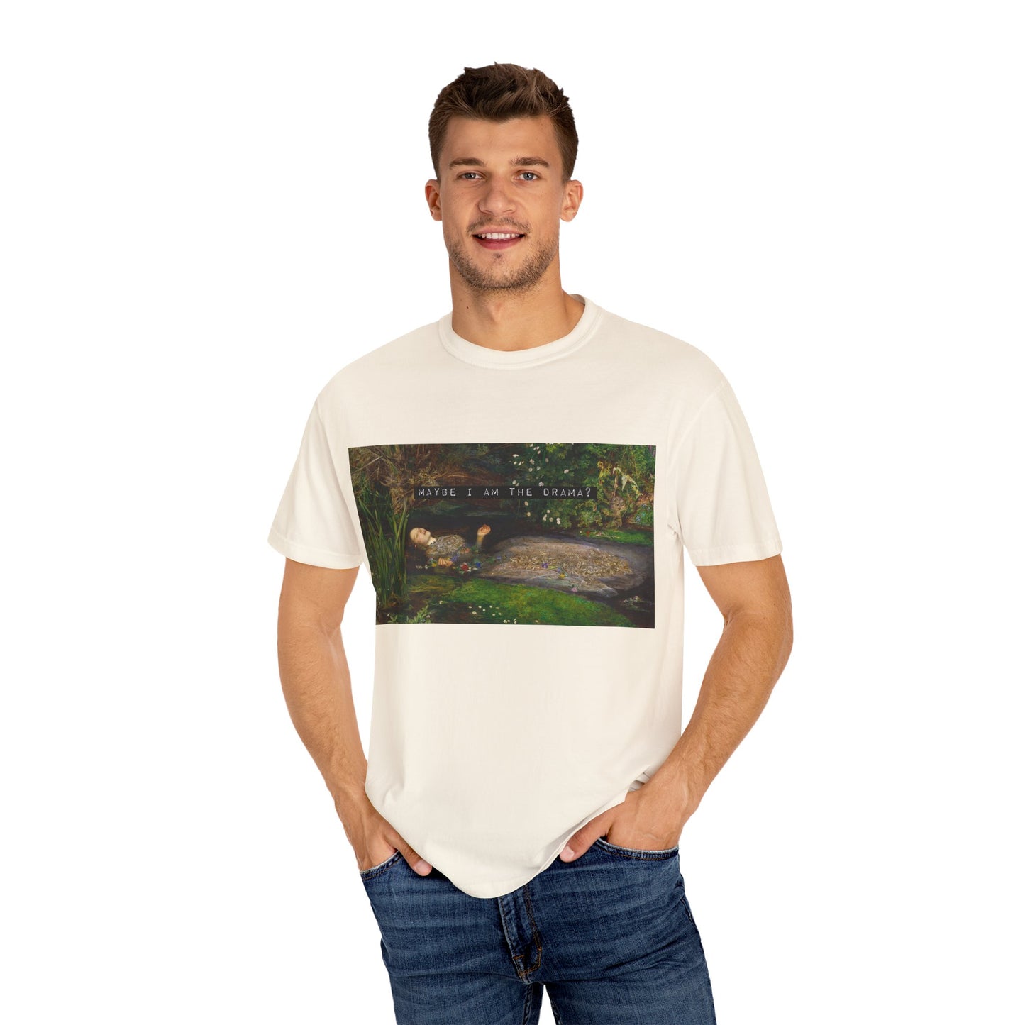 Maybe I Am the Drama? Ophelia by John Everett Millais T-Shirt Comfort Colors Shakespeare Hamlet Feminist Smash the Patriarchy Tee USA Item