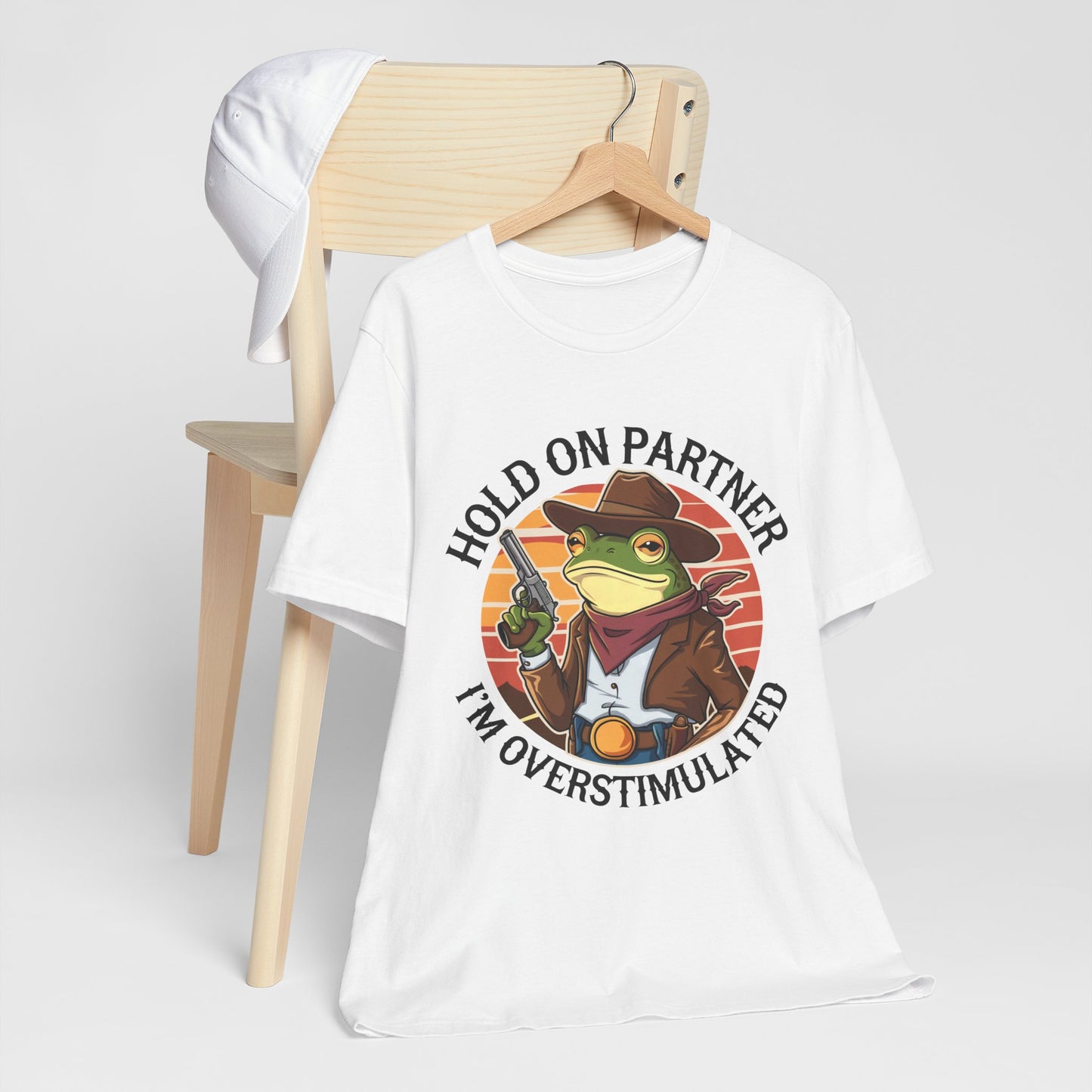 Hold On Partner I'm Overstimulated T-Shirt Western Funny Frog Unisex Gift Present Mum Humour