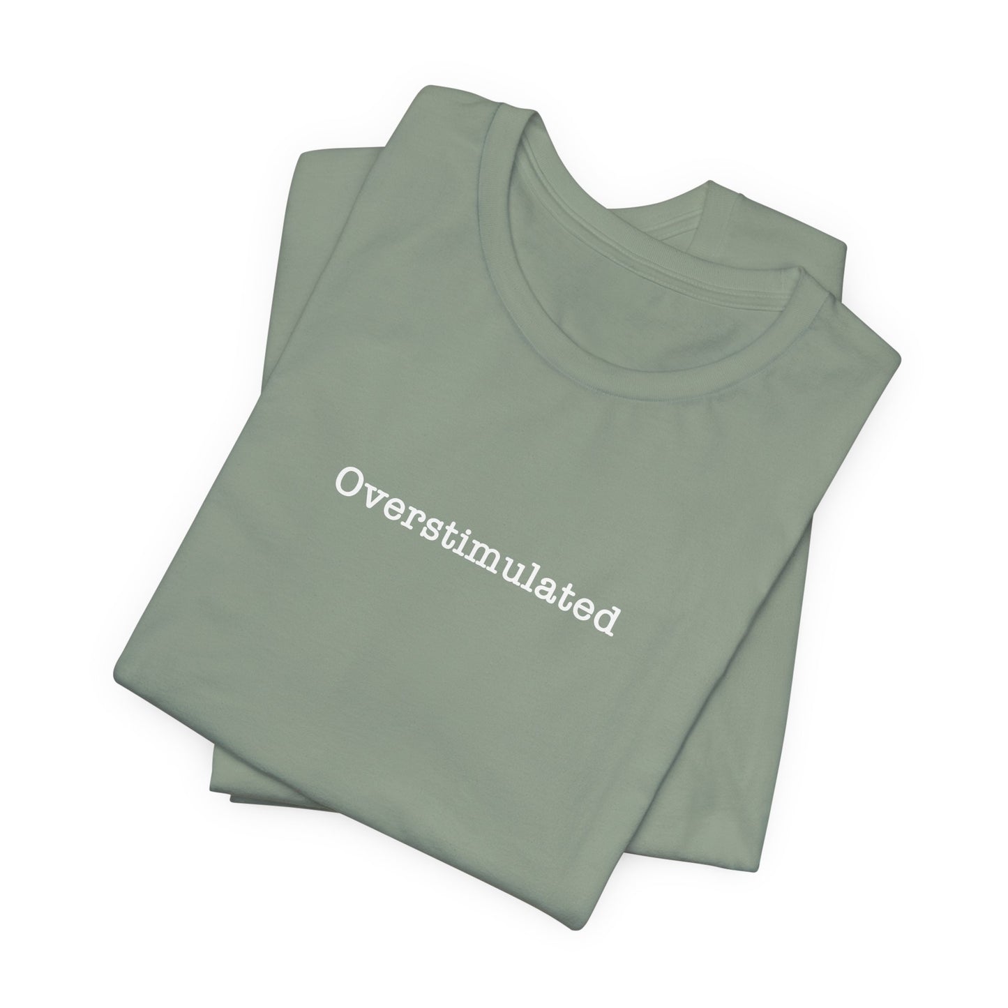 Overstimulated T-Shirt Mental Health Women's trendy Tee Touched Out from Kids Funny Gift for a Mum Mom Parent Humour Gen Z Weird