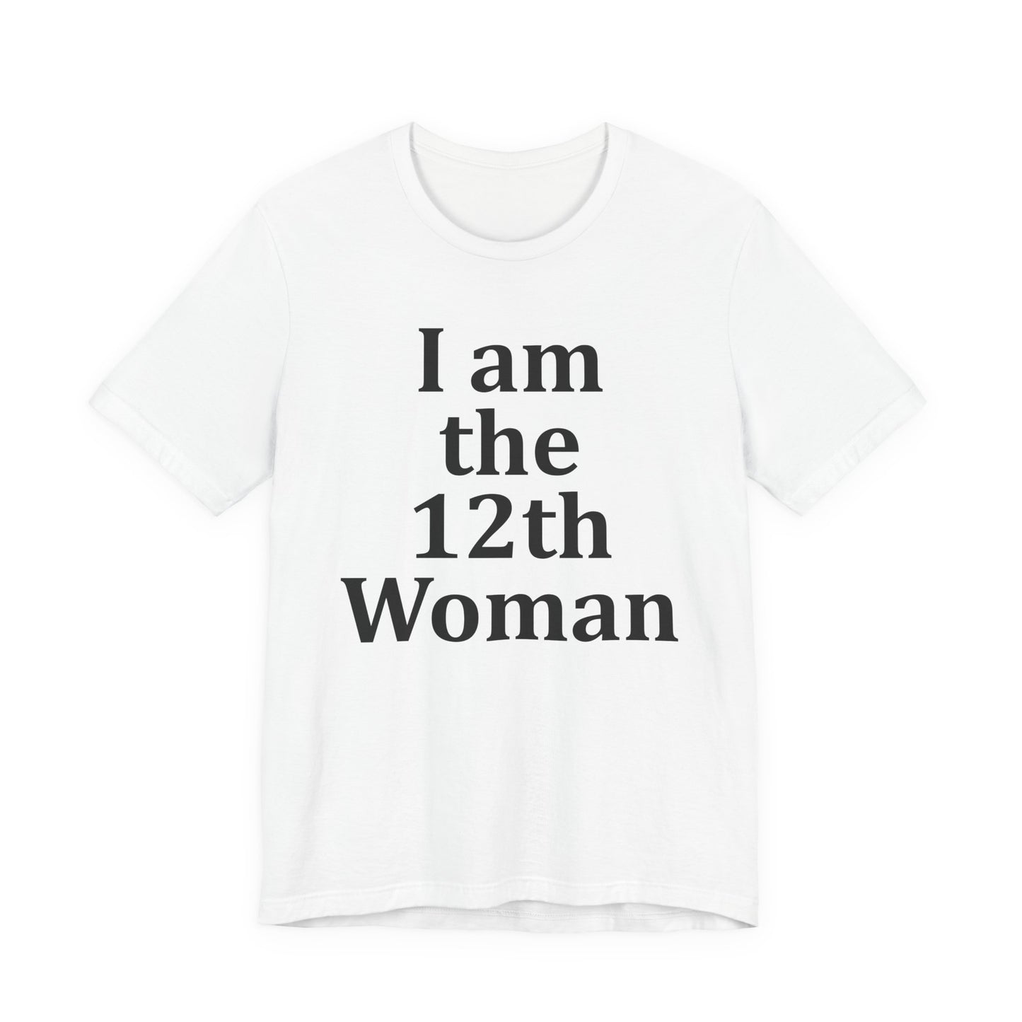 I am the 12th Woman T-Shirt Women's Football Tee Girl's Sport Supporter Fan Female Soccer