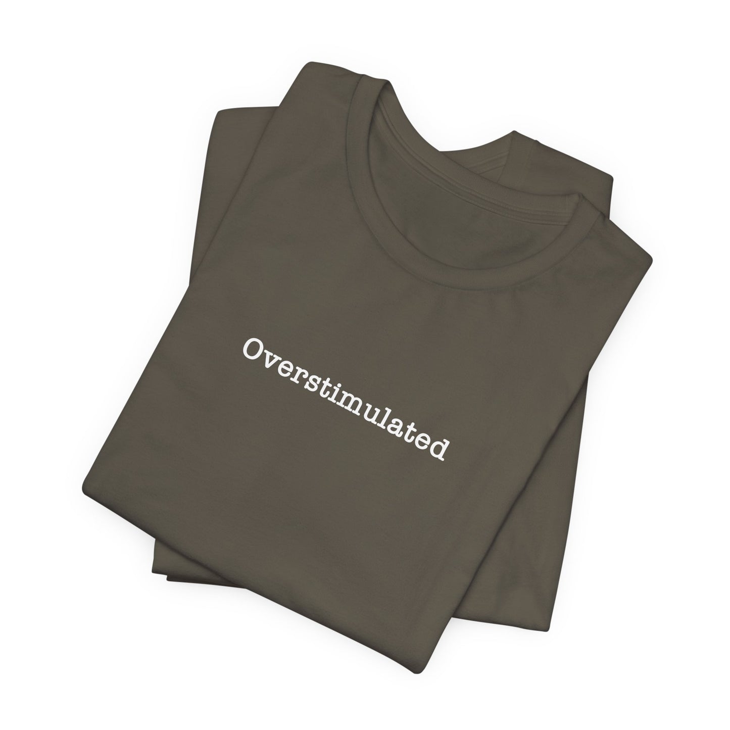 Overstimulated T-Shirt Mental Health Women's trendy Tee Touched Out from Kids Funny Gift for a Mum Mom Parent Humour Gen Z Weird