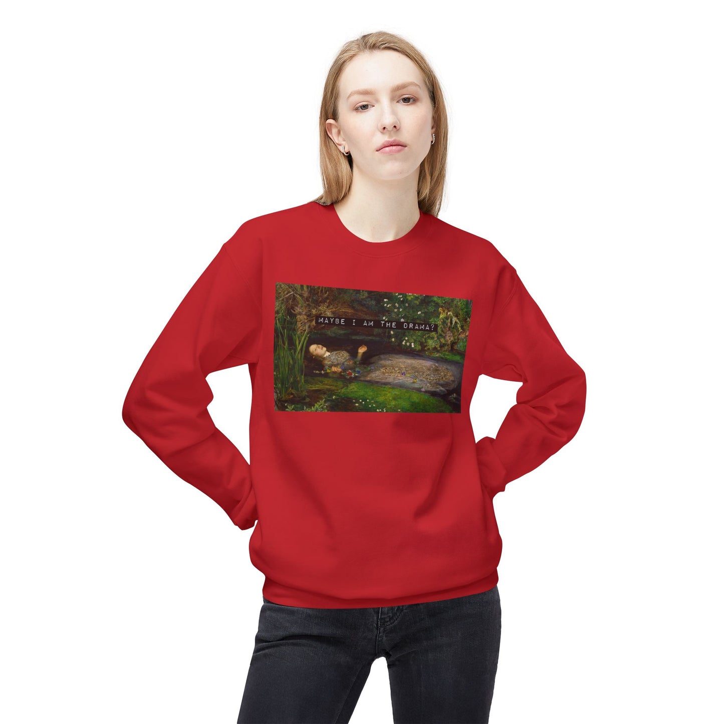 Maybe I Am the Drama? Ophelia by John Everett Millais Sweatshirt Shakespeare Hamlet Feminist Smash the Patriarchy Queen Jumper USA Listing