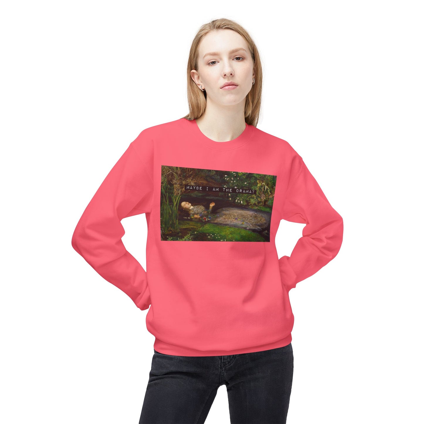 Maybe I Am the Drama? Ophelia by John Everett Millais Sweatshirt Shakespeare Hamlet Feminist Smash the Patriarchy Queen Jumper USA Listing