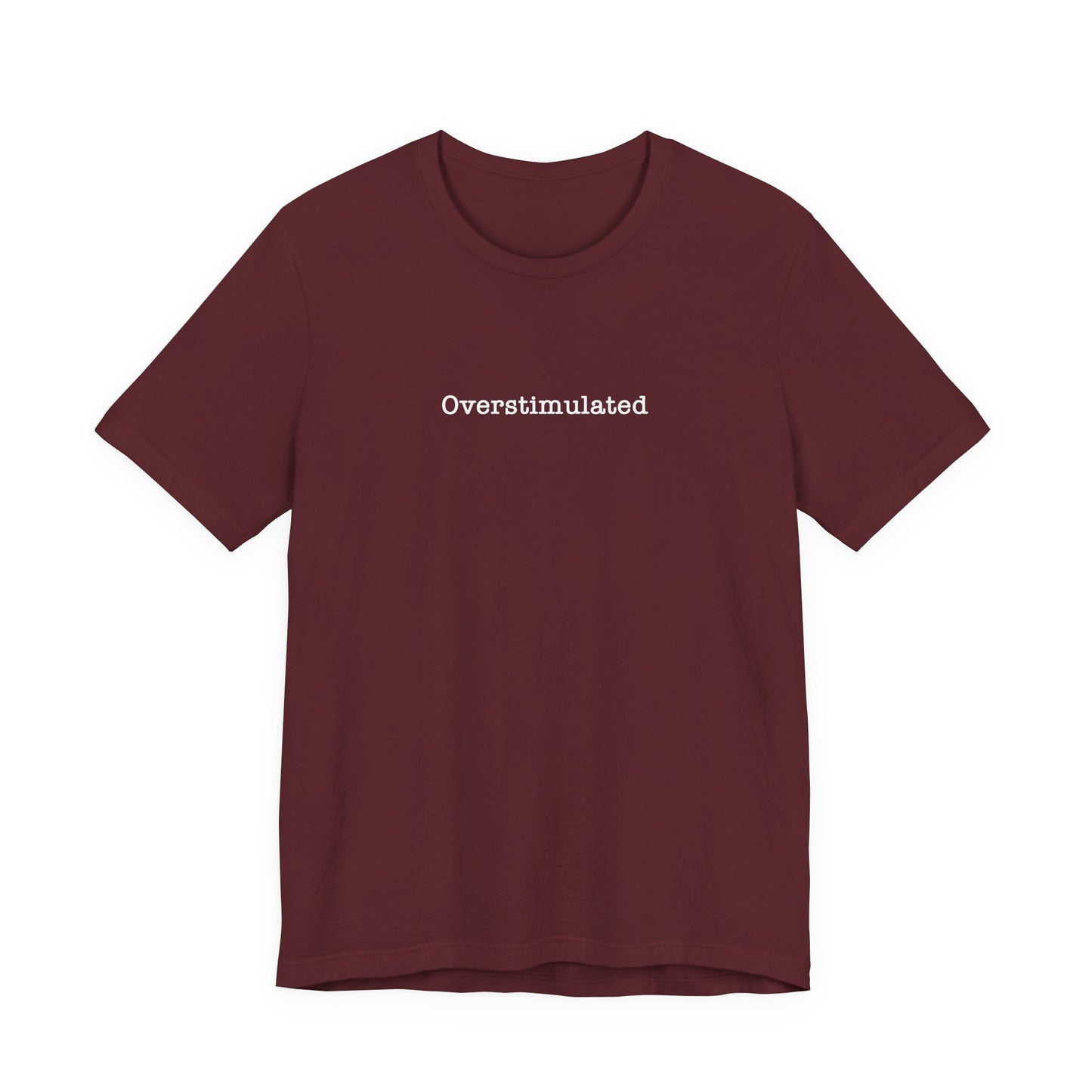 Overstimulated T-Shirt Mental Health Women's trendy Tee Touched Out from Kids Funny Gift for a Mum Mom Parent Humour Gen Z Weird