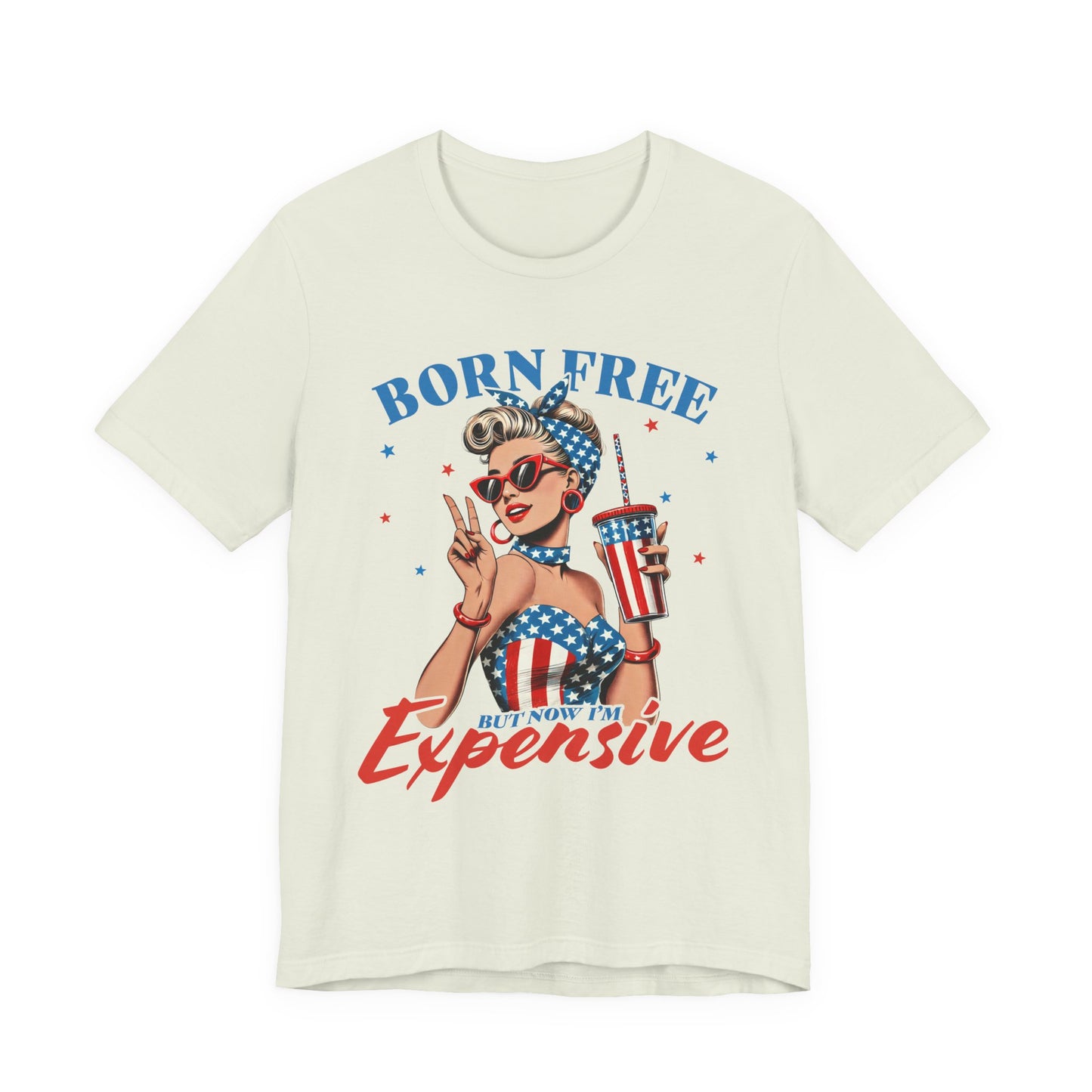Born Free But Now I'm Expensive T-shirt Prod to be an American Tee