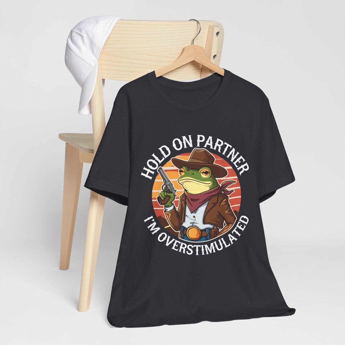 Hold On Partner I'm Overstimulated T-Shirt Western Funny Frog Unisex Gift Present Mum Humour