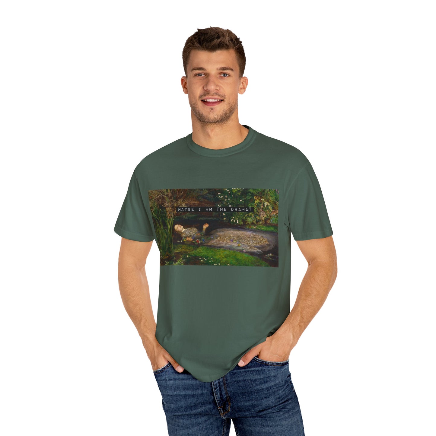 Maybe I Am the Drama? Ophelia by John Everett Millais T-Shirt Comfort Colors Shakespeare Hamlet Feminist Smash the Patriarchy Tee USA Item