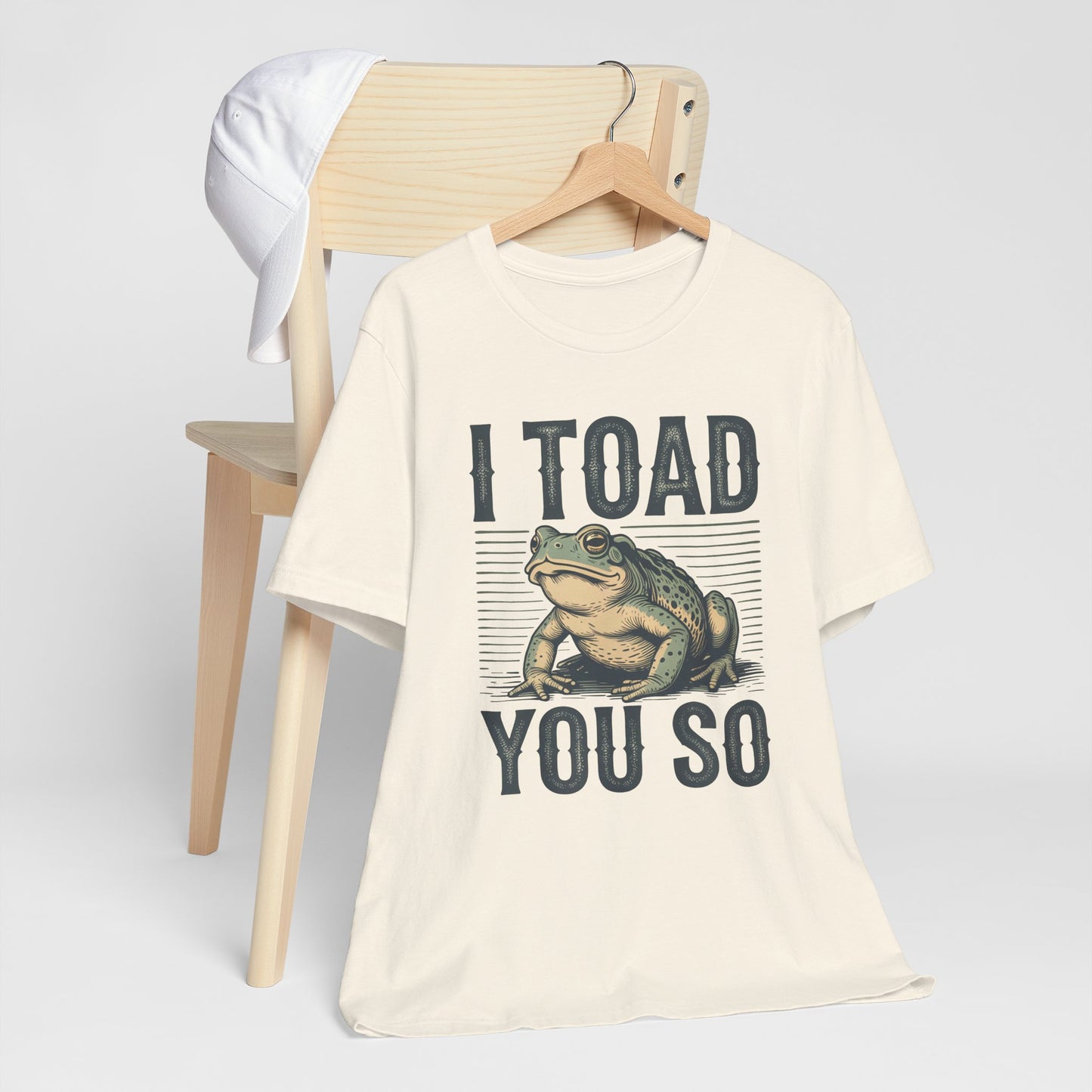 I Toad You So T-Shirt Funny Tee Humour Amphibian enthusiast Gen Z Weird I told you so parody spoof gift present
