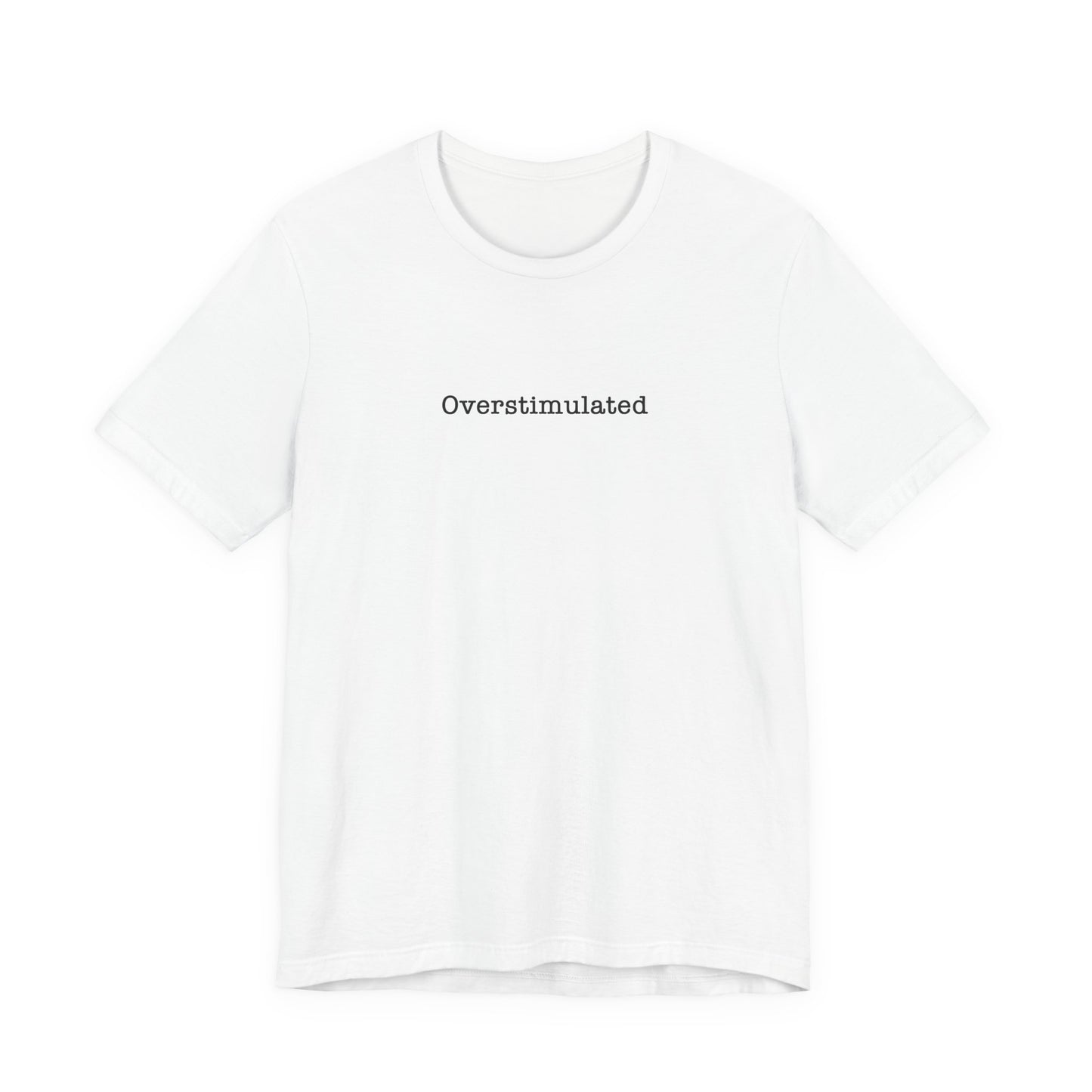 Overstimulated T-Shirt Mental Health Women's trendy Tee Touched Out from Kids Funny Gift for a Mum Mom Parent Humour Gen Z Weird
