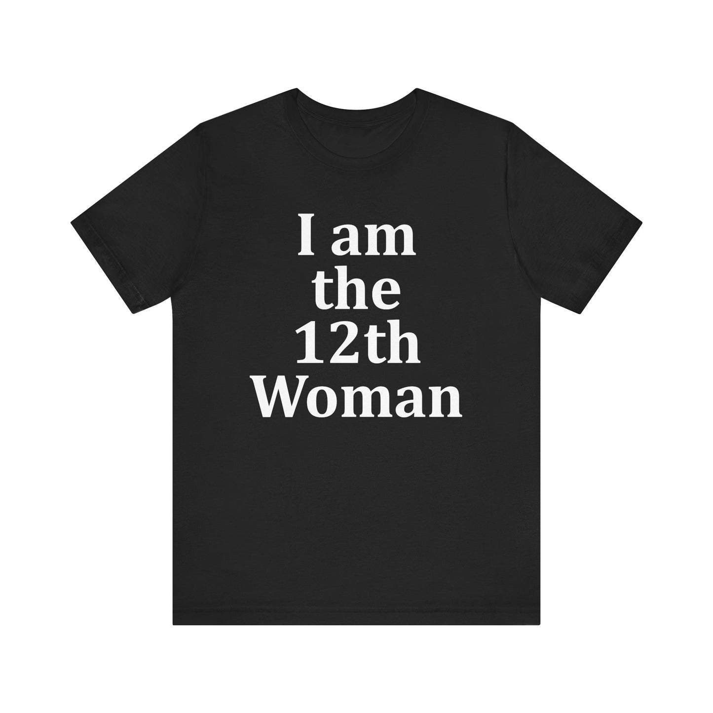 I am the 12th Woman T-Shirt Women's Football Tee Girl's Sport Supporter Fan Female Soccer