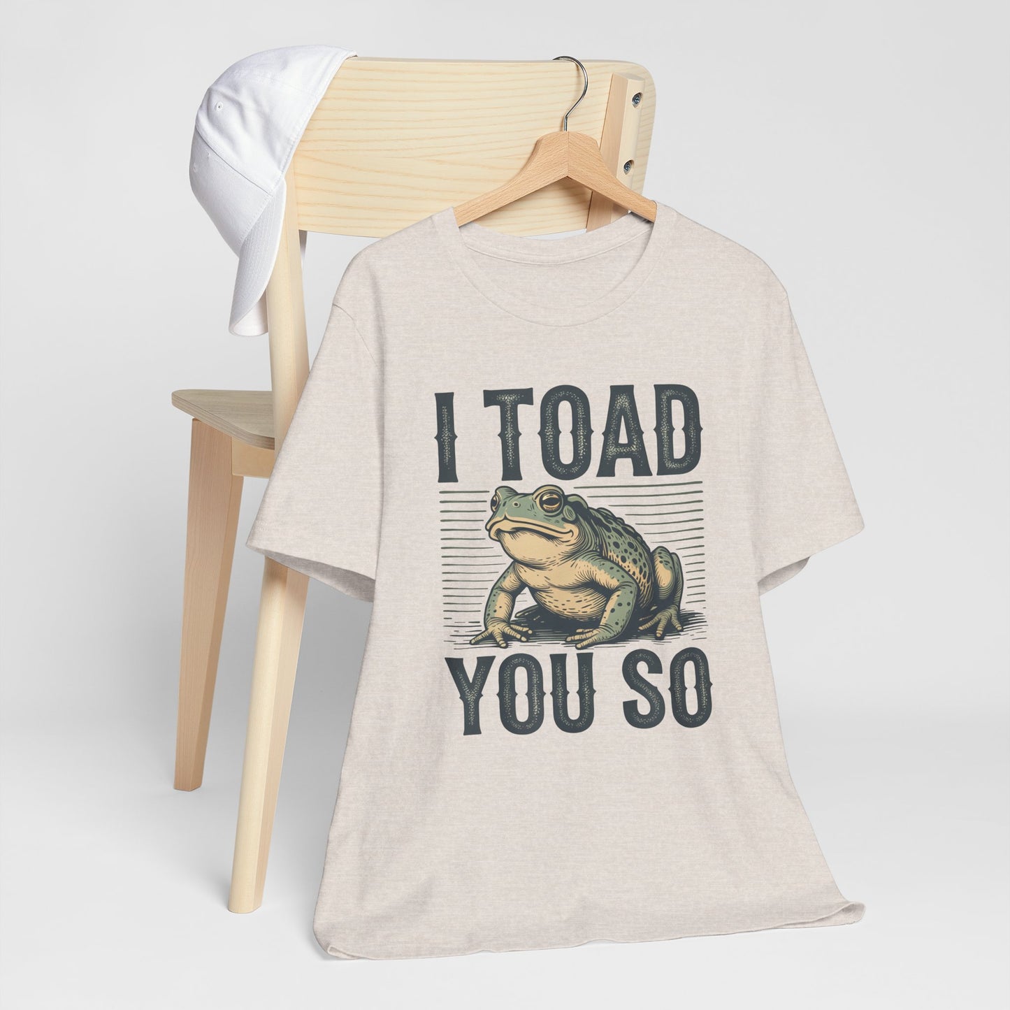 I Toad You So T-Shirt Funny Tee Humour Amphibian enthusiast Gen Z Weird I told you so parody spoof gift present