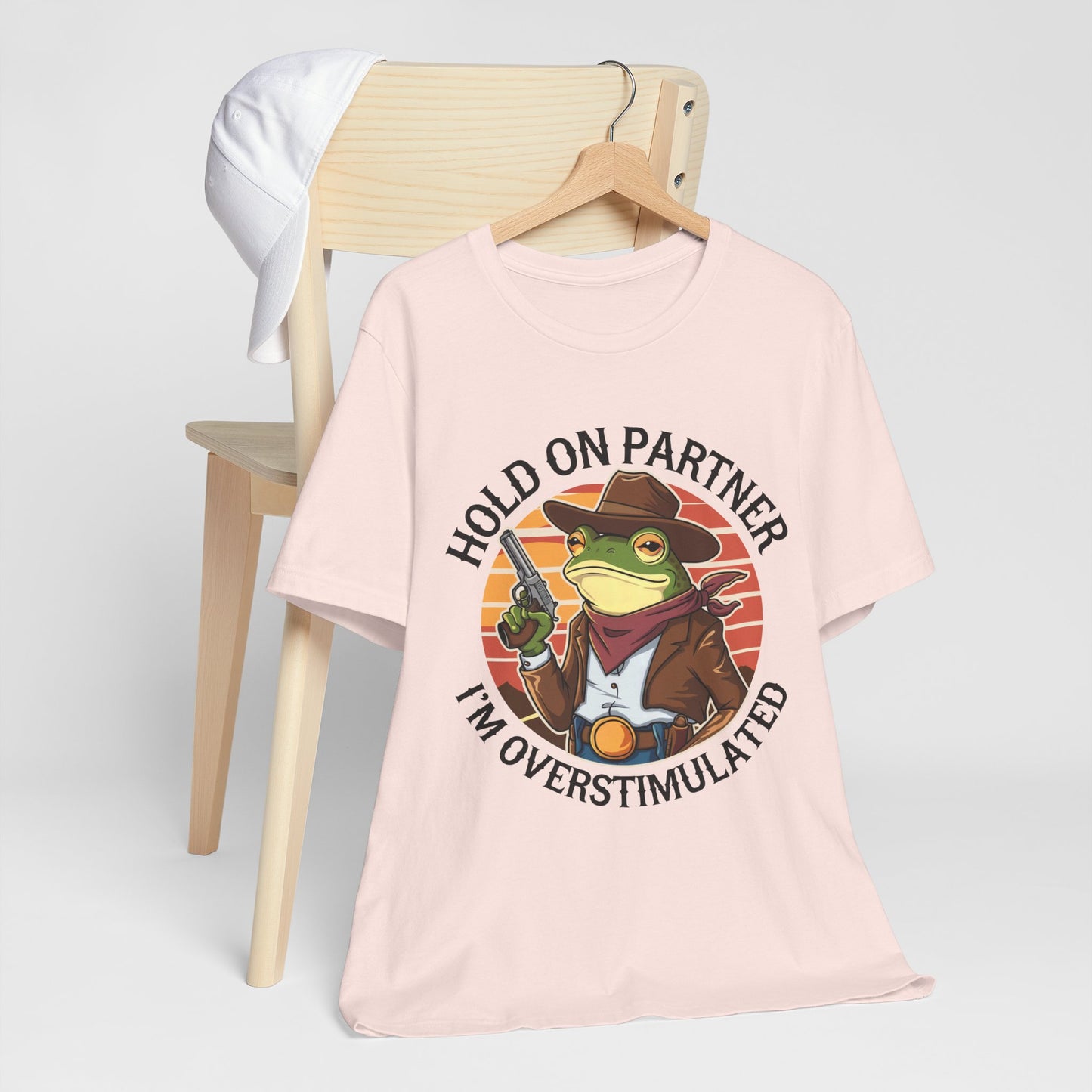 Hold On Partner I'm Overstimulated T-Shirt Western Funny Frog Unisex Gift Present Mum Humour