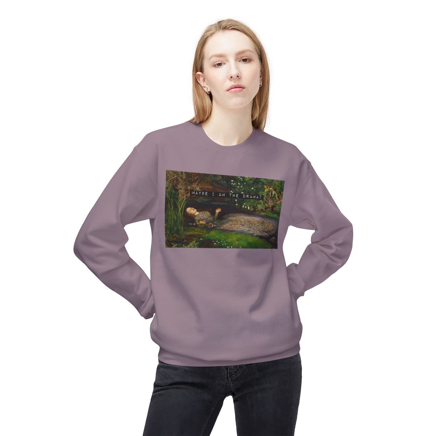 Maybe I Am the Drama? Ophelia by John Everett Millais Sweatshirt Shakespeare Hamlet Feminist Smash the Patriarchy Queen Jumper USA Listing