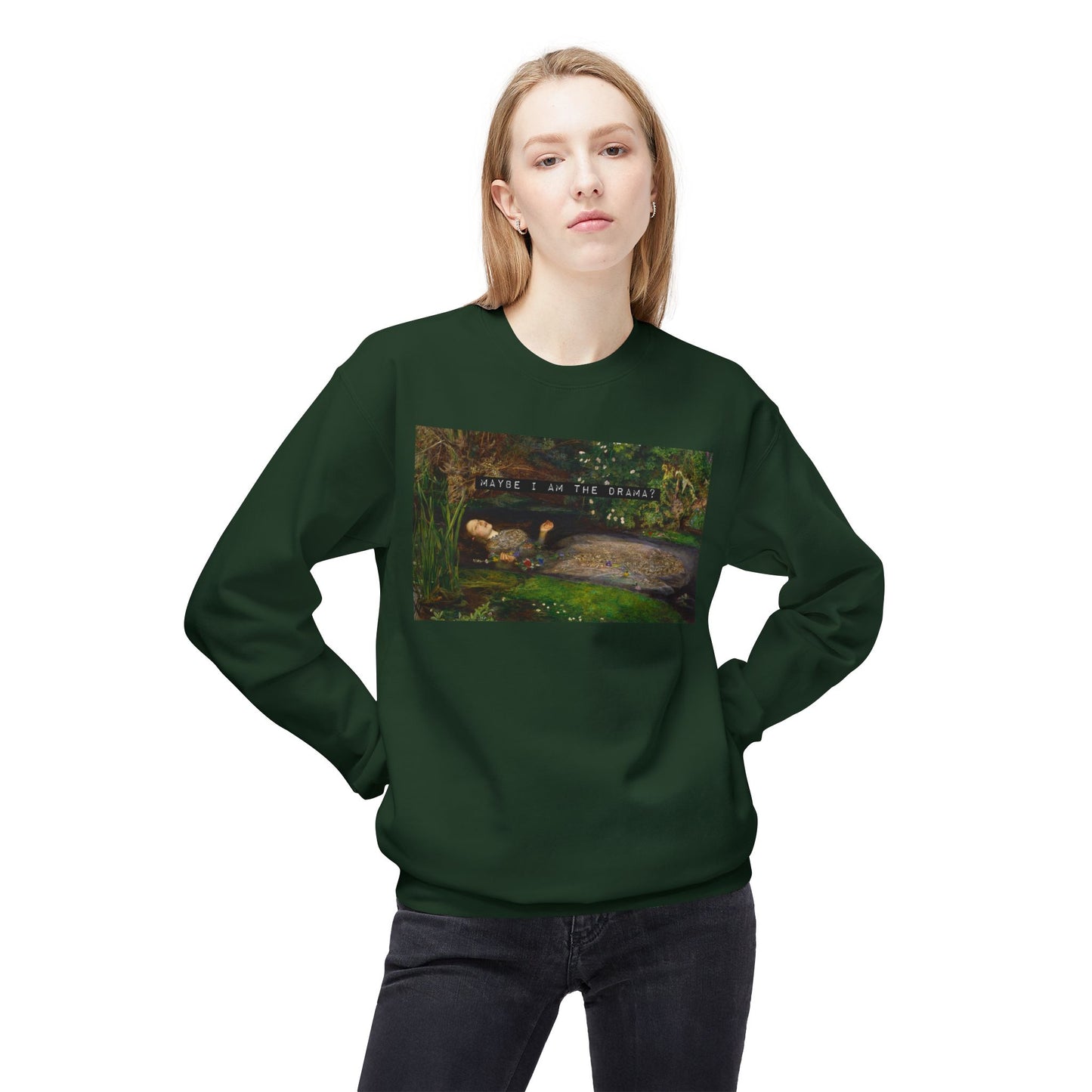 Maybe I Am the Drama? Ophelia by John Everett Millais Sweatshirt Shakespeare Hamlet Feminist Smash the Patriarchy Queen Jumper USA Listing