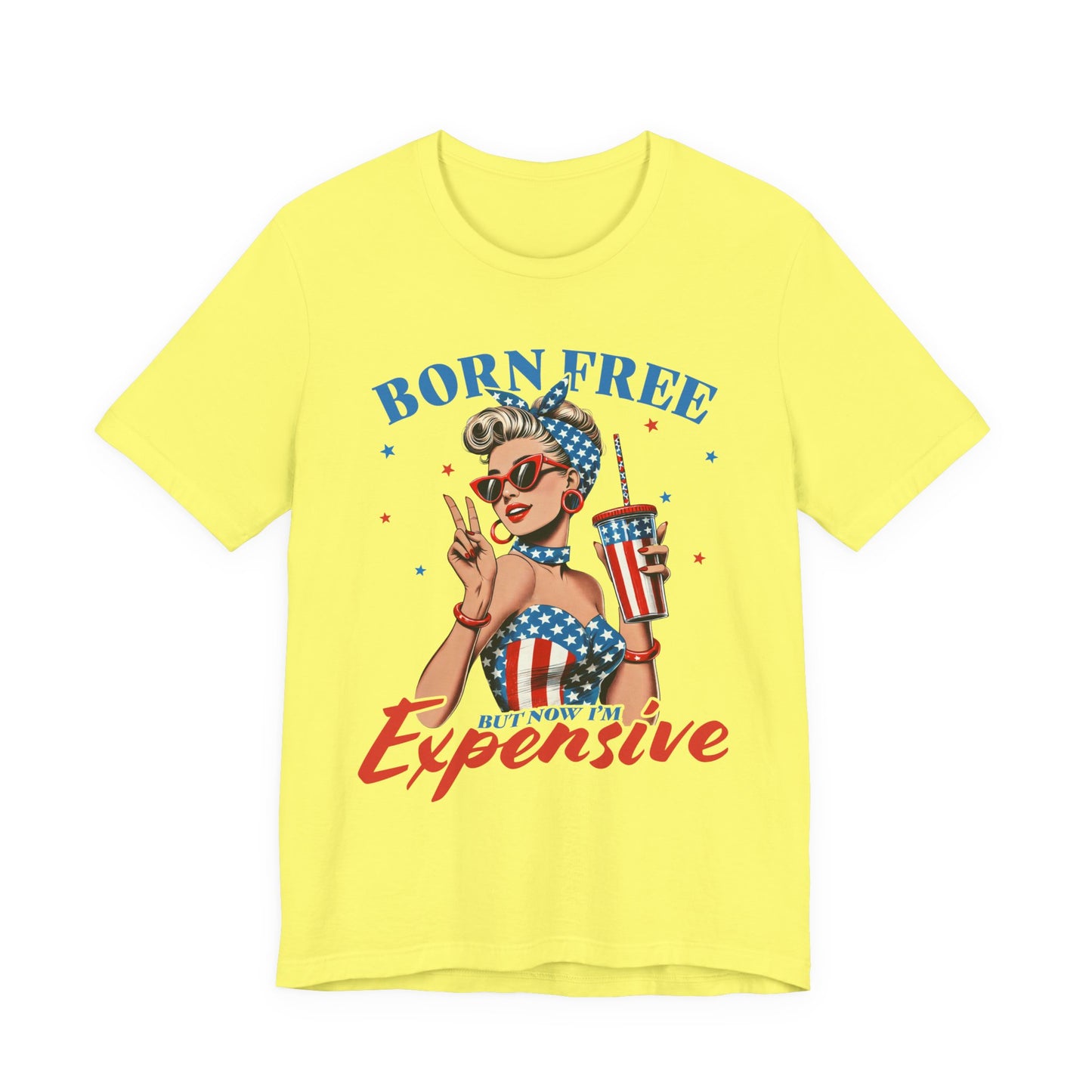 Born Free But Now I'm Expensive T-shirt Prod to be an American Tee