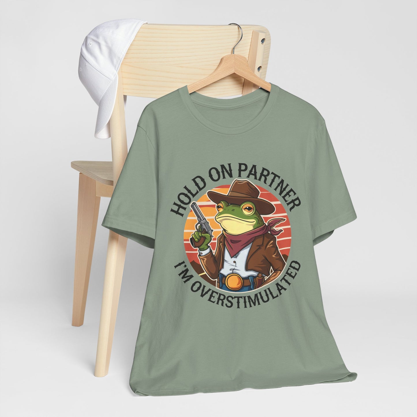 Hold On Partner I'm Overstimulated T-Shirt Western Funny Frog Unisex Gift Present Mum Humour