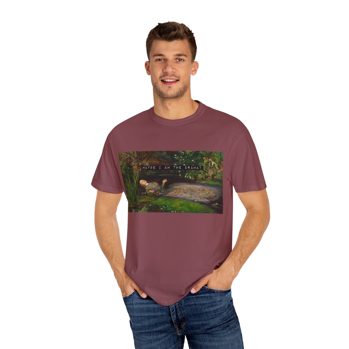 Maybe I Am the Drama? Ophelia by John Everett Millais T-Shirt Comfort Colors Shakespeare Hamlet Feminist Smash the Patriarchy Tee USA Item