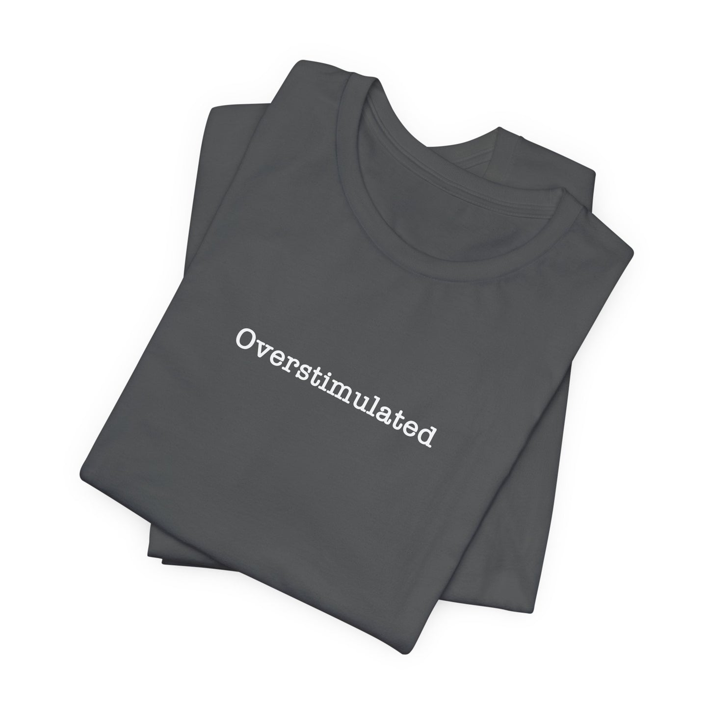 Overstimulated T-Shirt Mental Health Women's trendy Tee Touched Out from Kids Funny Gift for a Mum Mom Parent Humour Gen Z Weird