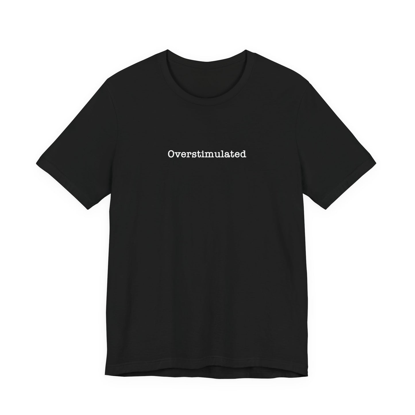 Overstimulated T-Shirt Mental Health Women's trendy Tee Touched Out from Kids Funny Gift for a Mum Mom Parent Humour Gen Z Weird