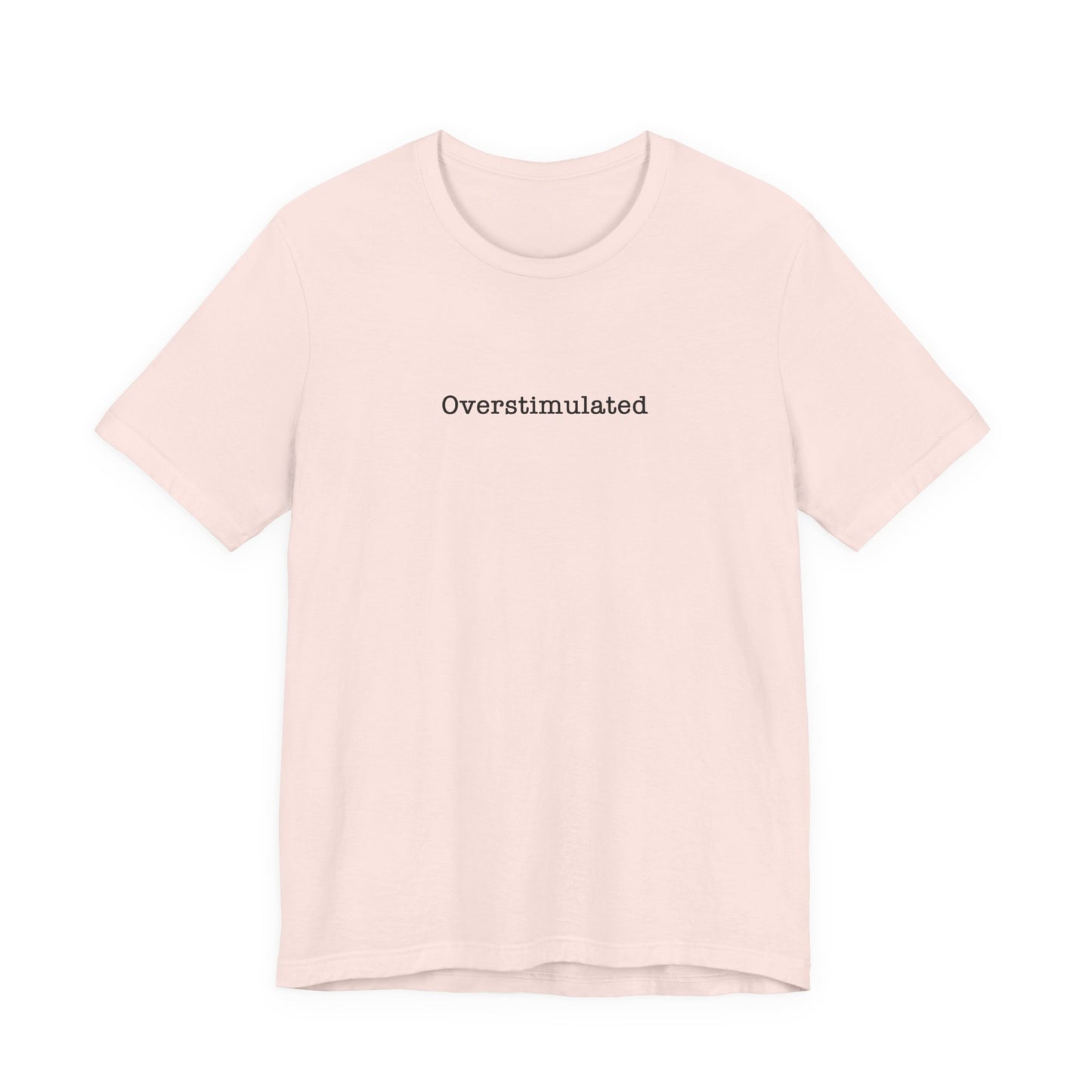 Overstimulated T-Shirt Mental Health Women's trendy Tee Touched Out from Kids Funny Gift for a Mum Mom Parent Humour Gen Z Weird