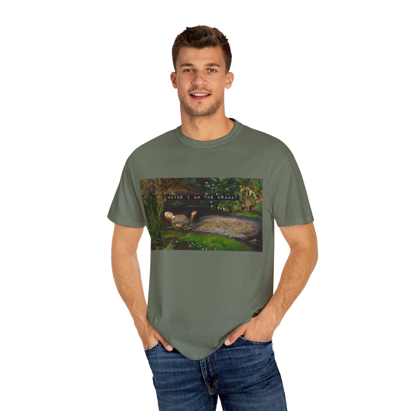 Maybe I Am the Drama? Ophelia by John Everett Millais T-Shirt Comfort Colors Shakespeare Hamlet Feminist Smash the Patriarchy Tee USA Item