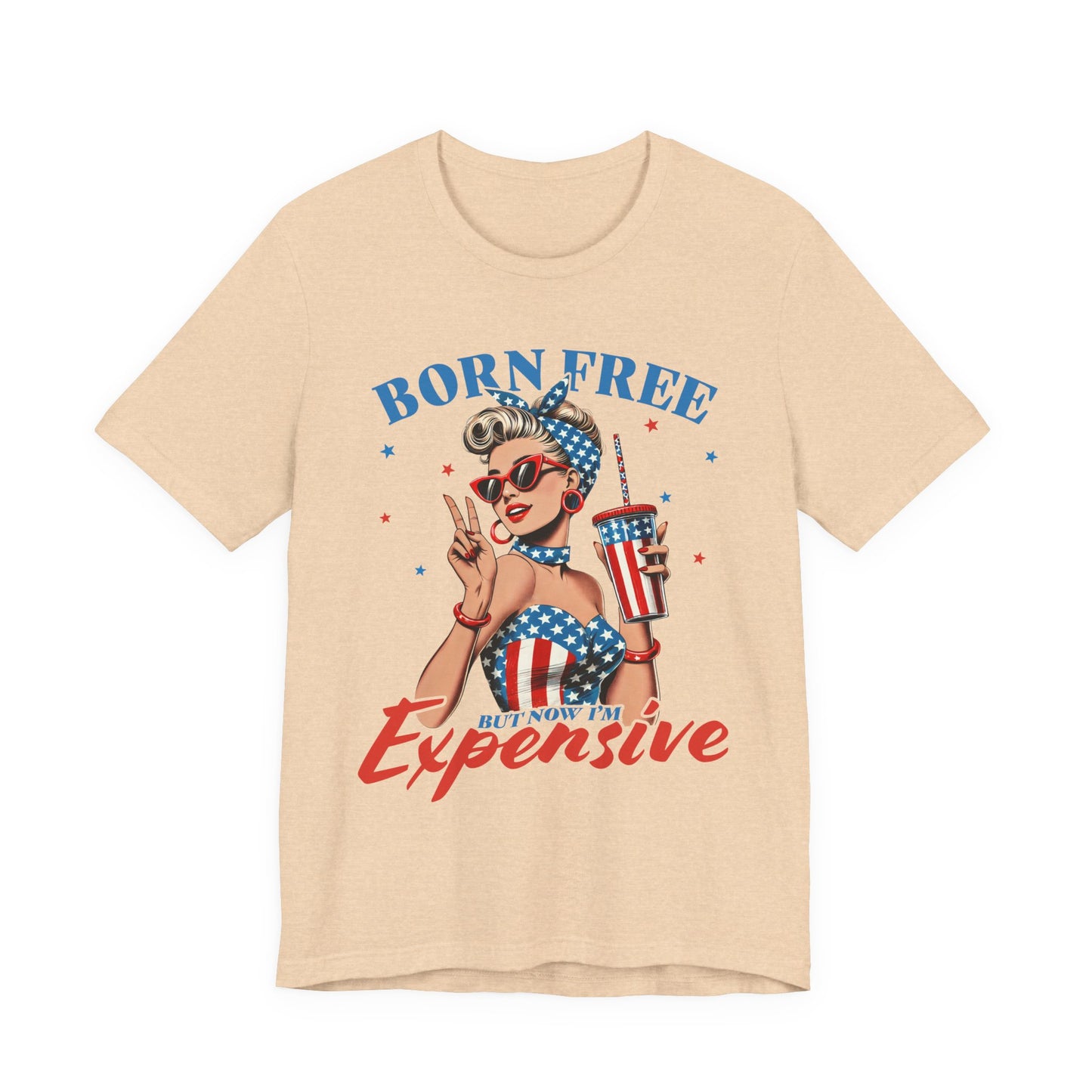 Born Free But Now I'm Expensive T-shirt Prod to be an American Tee