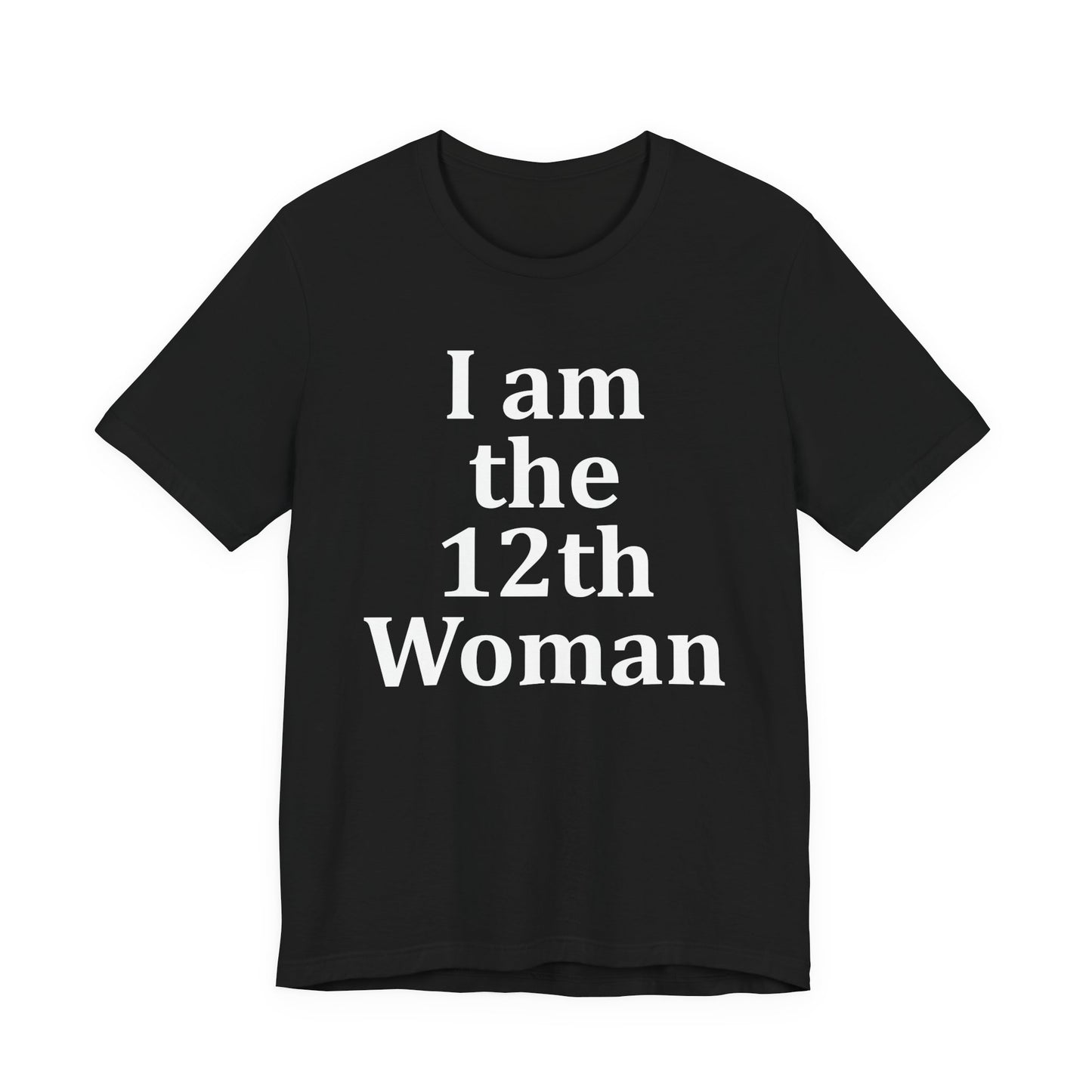 I am the 12th Woman T-Shirt Women's Football Tee Girl's Sport Supporter Fan Female Soccer