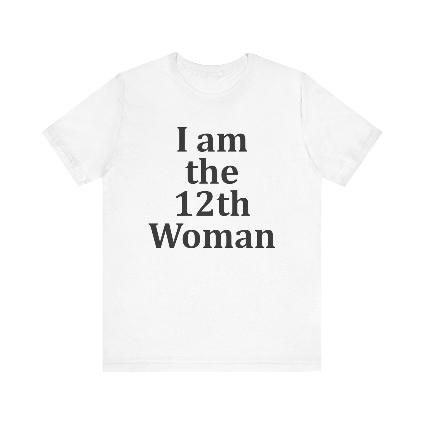 I am the 12th Woman T-Shirt Women's Football Tee Girl's Sport Supporter Fan Female Soccer