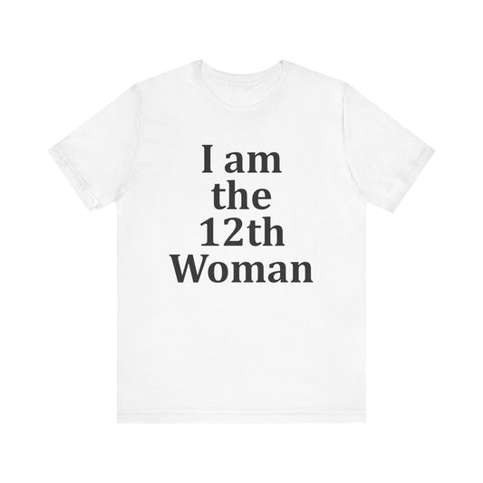 I am the 12th Woman T-Shirt Women's Football Tee Girl's Sport Supporter Fan Female Soccer