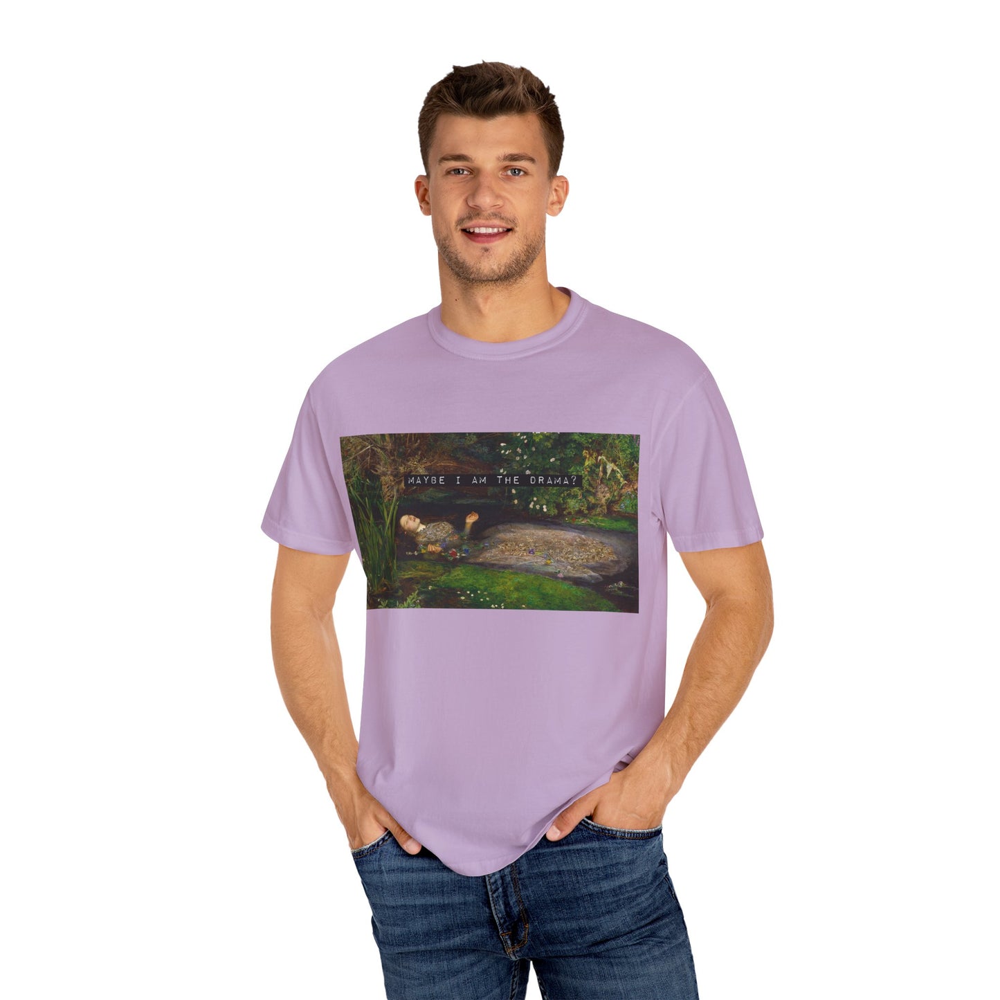 Maybe I Am the Drama? Ophelia by John Everett Millais T-Shirt Comfort Colors Shakespeare Hamlet Feminist Smash the Patriarchy Tee USA Item